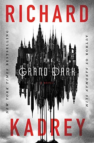 Richard Kadrey: The Grand Dark (Hardcover, Harper Voyager)