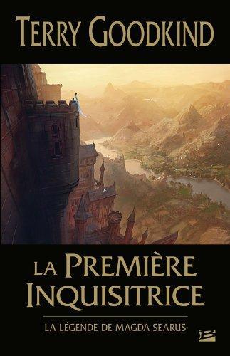 Terry Goodkind: La première inquisitrice (French language, 2013, Bragelonne)