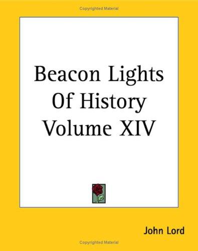 John Lord: Beacon Lights Of History (Paperback, 2004, Kessinger Publishing)