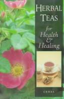 Ceres.: Herbal teas for health and healing (1988, Healing Arts Press, Distributed to the book trade in the U.S. by Harper and Row)