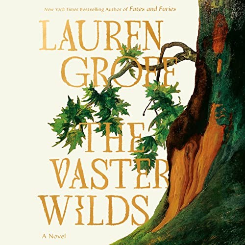 Lauren Groff: The Vaster Wilds (AudiobookFormat, Penguin Audio)