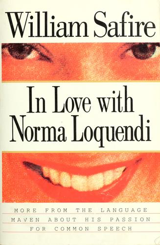 William Safire: In love with Norma Loquendi (1994, Random House)