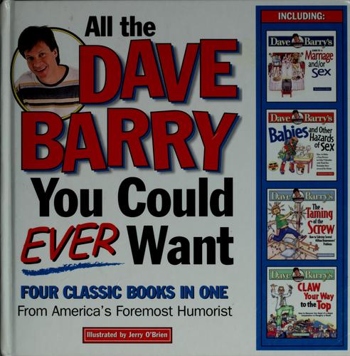 Dave Barry: All the Dave Barry you could ever want (Hardcover, 2001, Rodale)