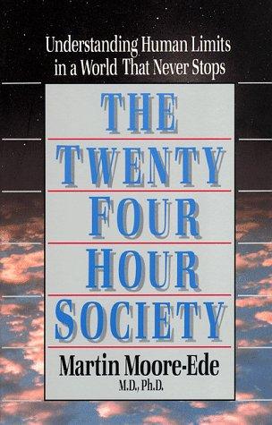 Martin More-Ede: The Twenty-Four-Hour Society (Paperback, 1994, Addison Wesley Publishing Company)