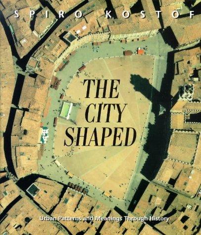 Spiro Kostof: The City Shaped (Paperback, 1999, Thames & Hudson Ltd)