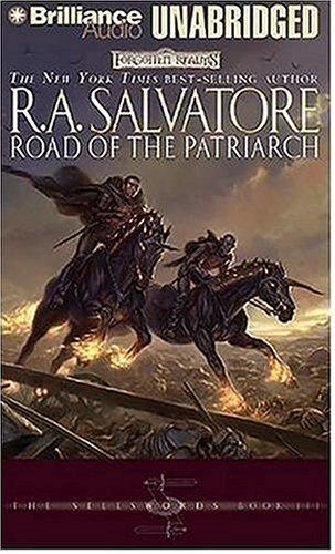 R. A. Salvatore: Road of the Patriarch (Forgotten Realms: The Sellswords, Book 3) (AudiobookFormat, 2006, Brilliance Audio on MP3-CD)