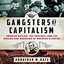 Jonathan M. Katz: Gangsters of Capitalism (2022, St. Martin's Press)