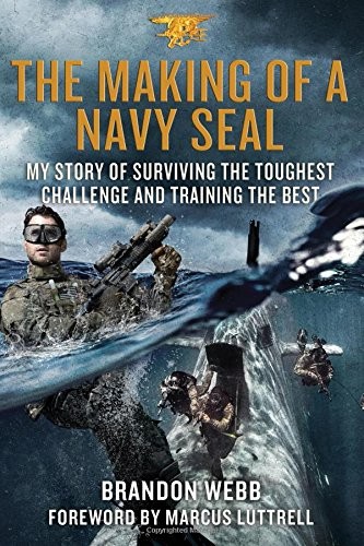 Marcus Luttrell, Brandon Webb, John David Mann: The Making of a Navy SEAL (Hardcover, St. Martin's Griffin)