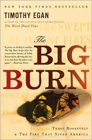 Timothy Egan: The Big Burn (2010, Mariner)