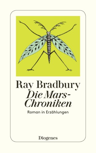 Ray Bradbury, Brad Bradbury: Die Mars-Chroniken (Paperback, German language, 1981, Diogenes Verlag AG)