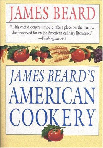 James Beard: James Beard's American Cookery (Paperback, 1980, Little, Brown and Company)