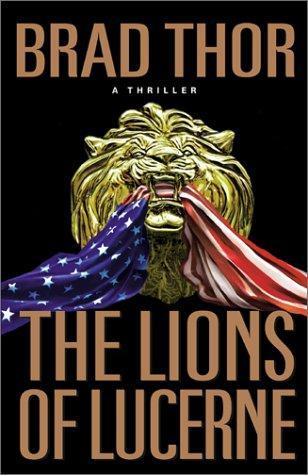 Brad Thor: The Lions of Lucerne (2002)