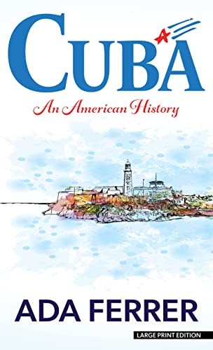 Ada Ferrer: Cuba (2022, Thorndike Press)