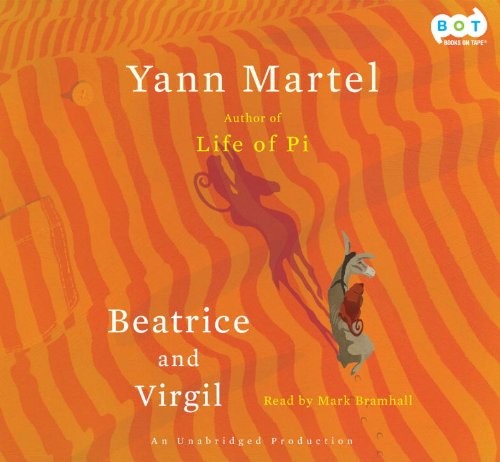 Yann Martel: Beatrice and Virgil: A Novel (Books On Tape)