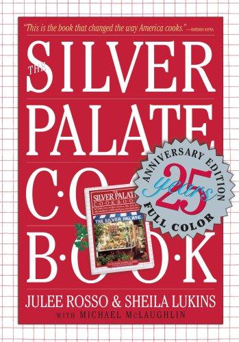 Julee Rosso, Sheila Lukins: Silver Palate Cookbook 25th Anniversary Edition (Hardcover, 2007, Workman Publishing Company)