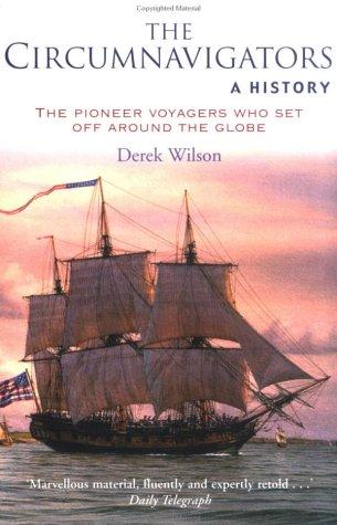 Derek Wilson: The Circumnavigators (Paperback, 2003, Carroll & Graf)