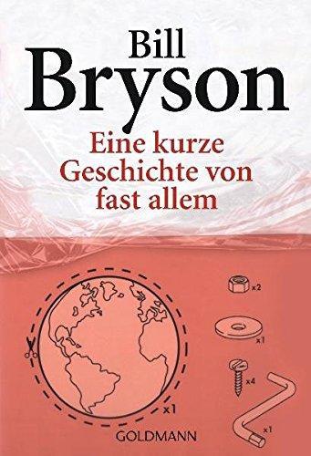 Bill Bryson: Eine kurze Geschichte von fast allem (Paperback, German language, 2005, Wilhelm Goldmann Verlag GmbH)