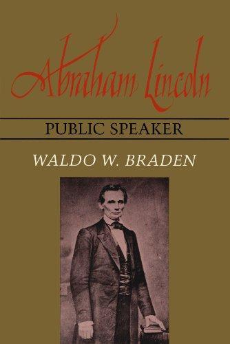 Waldo W. Braden: Abraham Lincoln, public speaker (1988)