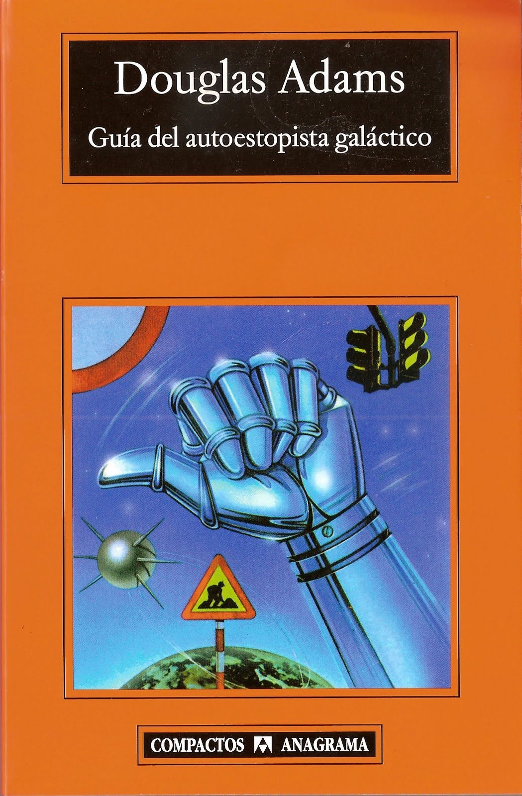 Douglas Adams: Guía del autoestopista galáctico (Paperback, Spanish language, 2008, Anagrama)