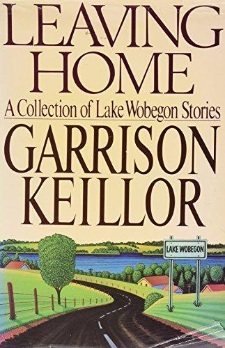 Garrison Keillor: Leaving Home: A Collection of Lake Wobegon Stories (1987)