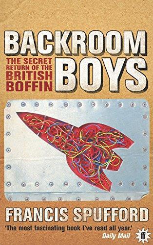 Francis Spufford: Backroom Boys: The Secret Return of the British Boffin (2004)