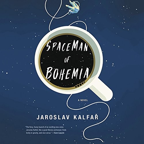 Jaroslav Kalfar: Spaceman of Bohemia (AudiobookFormat, Hachette Audio and Blackstone Audio)