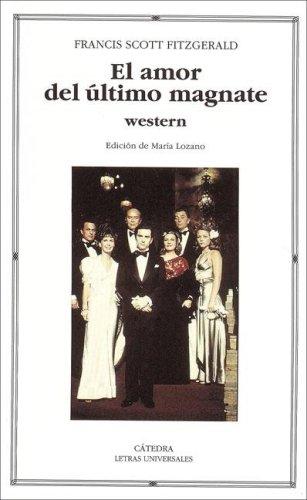 F. Scott Fitzgerald: El Amor del Ultimo Magnate (Paperback, Spanish language, 2005, Ediciones Catedra S.A.)