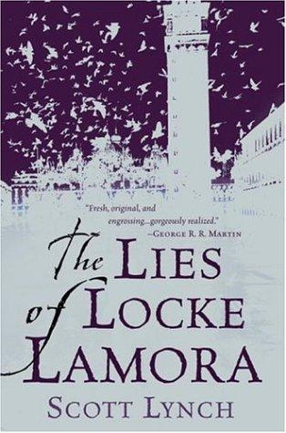 Scott Lynch: The Lies of Locke Lamora (Hardcover, 2006, Spectra)