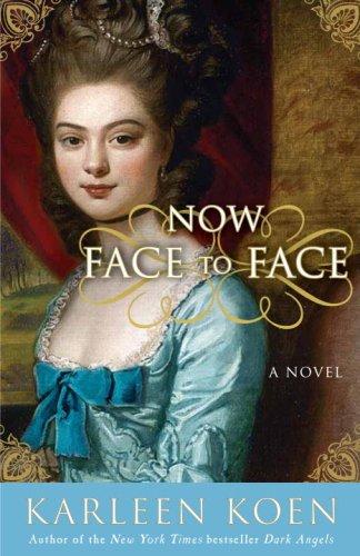 Karleen Koen: Now Face to Face (Paperback, 2008, Three Rivers Press)