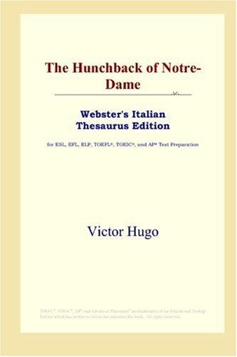 Victor Hugo: The Hunchback of Notre-Dame (Webster's Italian Thesaurus Edition) (Paperback, 2006, ICON Group International, Inc.)