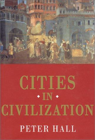 Peter Geoffrey Hall: Cities in civilization (1998, Weidenfeld & Nicolson, Orion Publishing Group, Limited)