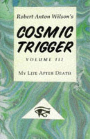 Robert Anton Wilson: Cosmic trigger III (1995)