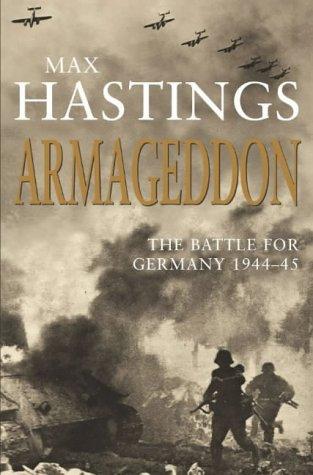 Max Hastings: Armageddon (Hardcover, 2004, Macmillan)