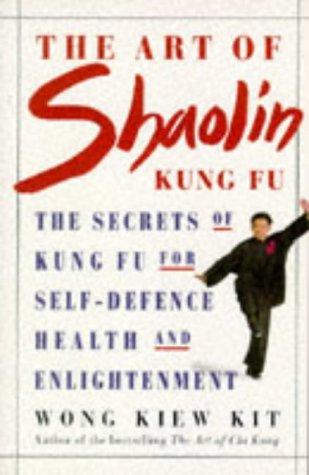 Wong Kiew Kit: The Art of Shaolin Kung Fu (Paperback, 1996, Element Books Ltd)