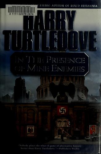 Harry Turtledove: In the presence of mine enemies (2003, New American Library)