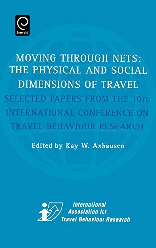 Kay W Axhausen: Moving through nets (Hardcover, 2007, Elsevier, Emerald Publishing)