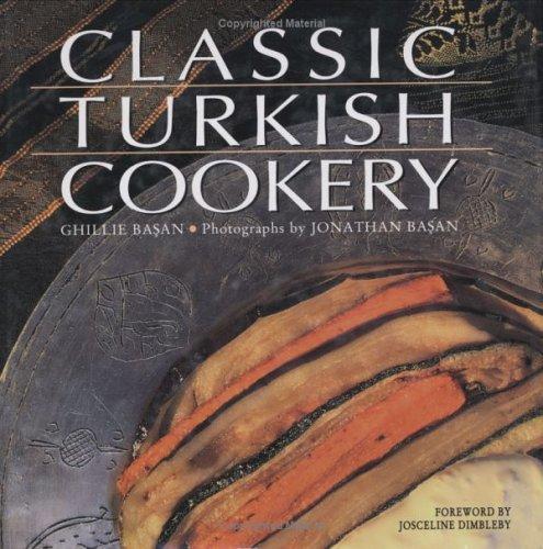 Ghillie Basan: Classic Turkish Cookery (Hardcover, 1995, Tauris Parke)