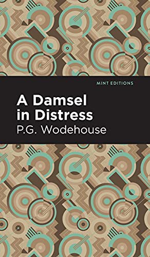 Mint Editions, P. G. Wodehouse: Damsel in Distress (Hardcover, Mint Editions)