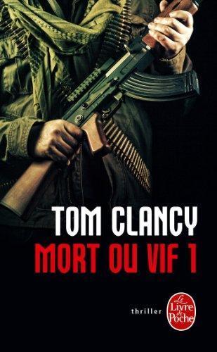 Tom Clancy, Grant Blackwood: Mort ou Vif 1 (French language)