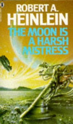 Robert A. Heinlein: The Moon Is a Harsh Mistress (New English Library Ltd)