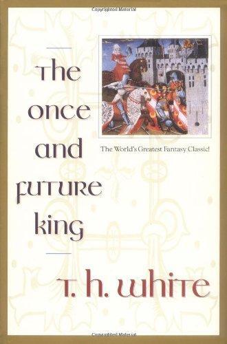 T. H. White: The once and future king (1958)