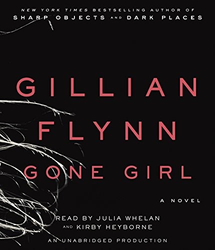 Gillian Flynn, Julia Whelan, Kirby Heyborne: Gone Girl (AudiobookFormat, 2012, Random House Audio Publishing Group, Random House Audio)