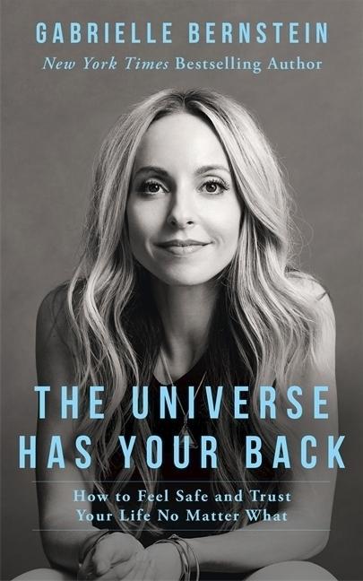 Gabrielle Bernstein: The Universe Has Your Back