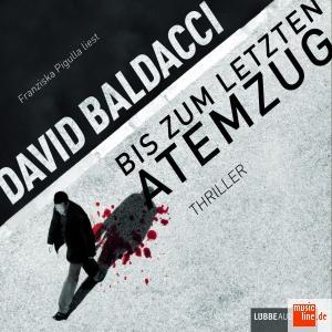 David Baldacci: Bis zum letzten Atemzug: Thriller (2011, Bastei Lübbe)