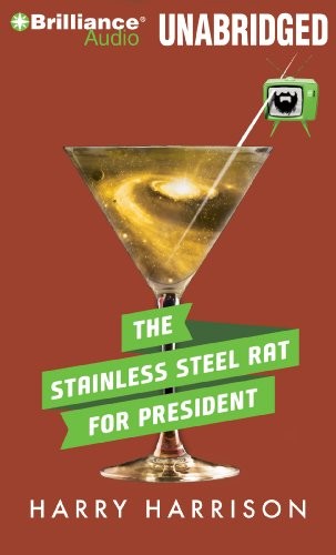 Harry Harrison: The Stainless Steel Rat for President (AudiobookFormat, 2011, Brilliance Audio)