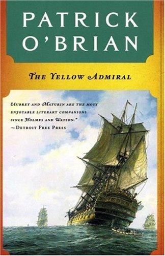 Patrick O'Brian: The Yellow Admiral (Aubrey-Maturin) (W. W. Norton & Company)