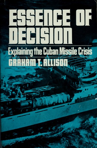 Graham T. Allison: Essence of Decision (Paperback, 1972, Little Brown & Co (T))