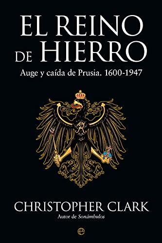 Christopher Clark, Carlo Caranci Diez- Gallo: El Reino de Hierro (Paperback, 2021, LA ESFERA DE LOS LIBROS, S.L.)