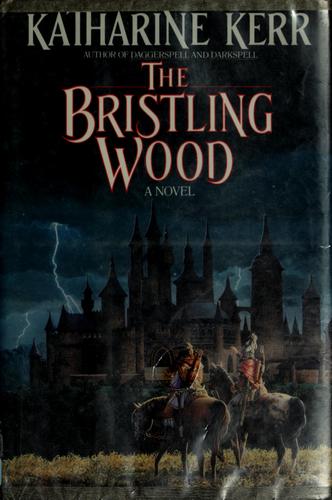 Katharine Kerr: The bristling wood (1989, Doubleday)