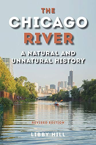 Libby Hill: The Chicago River (Paperback, Southern Illinois University Press)